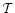 ${\cal T}$