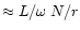 $ \approx L/\omega \; N/r $