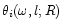 $\theta_i(\omega,l;R)$