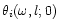 $\theta_i(\omega,l;0)$