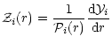 $\displaystyle {\cal Z}_i(r) =
\frac{1}{{\cal P}_i (r)}\frac{{\rm d}{\cal Y}_i}{{\rm d}r}$