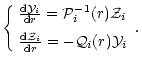 $\displaystyle \left\{
\begin{array}{ll}
\frac{ {\rm d} {\cal Y}_i } { {\rm d}r ...
...m d} {\cal Z}_i } { {\rm d}r }
=- {\cal Q}_i(r) {\cal Y}_i
\end{array}\right. .$