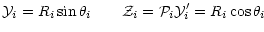 $\displaystyle {\cal Y}_i=R_i \sin{\theta_i}
\qquad
{\cal Z}_i={\cal P}_i{\cal Y}'_i=R_i \cos{\theta}_i$