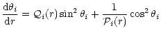 $\displaystyle \frac{ {\rm d} \theta_i } { {\rm d} r}
= {\cal Q}_i(r) \sin^2{\theta_i} + \frac{1}{{\cal P}_i(r)} \cos^2{\theta_i}$