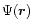 $\Psi(\vec{r})$