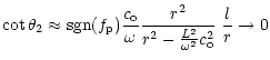 $\displaystyle \cot{\theta_2} \approx
{\rm sgn}(f_{\rm p})\frac{c_{\rm o}}{\omega}
\frac{r^2}{r^2-\frac{L^2}{\omega^2}c_{\rm o}^2}
\;\frac{l}{r}
\rightarrow 0$