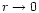 $r\rightarrow 0$