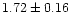 $1.72 \pm 0.16$