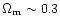$\Omega_{{\rm m}} \sim
0.3$