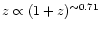 $z \propto
(1+z)^{\sim 0.71}$