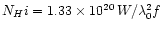 $N_H{\sc i} = 1.33 \times 10^{20}\,W/\lambda_{\rm0}^{2}f$