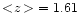 $<\!z\!> \ = 1.61$