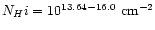 $N_H{\sc i} = 10^{13.64-16.0}
\ {\rm cm}^{-2}$