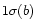 $1\sigma (b)$