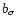 $b_\sigma$