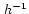 $ \, h^{-1}$