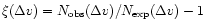 $\xi(\Delta v) = N_{\rm obs}(\Delta v)/N_{\rm exp}(\Delta v)
-1$