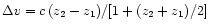 $\Delta v = c\,(z_{2}-z_{1})/[1+ (z_{2}+z_{1})/2]$