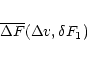\begin{eqnarray*}\overline{\Delta F} (\Delta v,\delta F_{1})
\end{eqnarray*}
