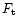 $F_{\rm t}$