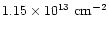 $1.15 \times 10^{13} \ {\rm cm}^{-2}$