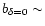 $b_{\delta=0} \sim$