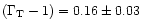 $(\Gamma_{\rm T}-1) = 0.16 \pm 0.03$
