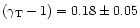 $(\gamma_{\rm T}-1) = 0.18 \pm 0.05$