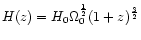 $H(z)=H_{\rm0} \Omega_{\rm0}^{\frac{1}{2}} (1+z)^{\frac{3}{2}}$