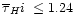 $\overline{\tau}_H{\sc i} \ \le 1.24$