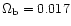 $\Omega_{\rm b} = 0.017$