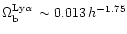$\Omega_{\rm b}^{{\rm Ly\alpha}} \,
\sim 0.013 \, h^{-1.75}$