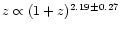 $z \propto (1+z)^{2.19 \pm 0.27}$