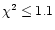 $\chi^{2} \le 1.1$