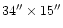 $34'' \times 15''$