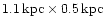$1.1\,{\rm kpc} \times 0.5\,{\rm kpc}$