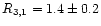 $R_{3,1} = 1.4 \pm 0.2$