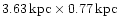 $3.63\,{\rm kpc} \times 0.77\,{\rm kpc}$
