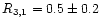 $R_{3,1} = 0.5 \pm 0.2$