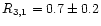 $R_{3,1} = 0.7 \pm 0.2$