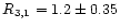 $R_{3,1} = 1.2 \pm 0.35$