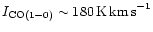 $I_{\rm CO(1-0)} \sim 180\,{\rm K\,km\,s}^{-1}$