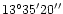 $13^{\circ}35'20''$