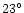 $23^{\circ}$