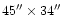 $45'' \times 34''$