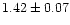 $1.42 \pm 0.07$