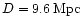 $D = 9.6\,{\rm Mpc}$