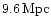 $9.6\,{\rm Mpc}$