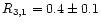 $R_{3,1} = 0.4 \pm 0.1$