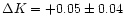 $\Delta K=+0.05\pm0.04$